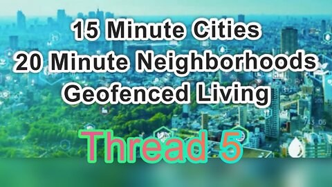 15 Minute Cities Thread Part 5 [VIDS & LINKS]