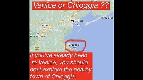 Why is it better to visit Chioggia than Venice?