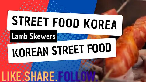 Street Food Korea - Lamb Skewers - Korean Street Food
