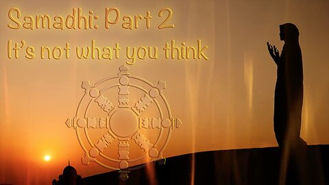 Samadhi (2018) Part 2 - It's Not What You Think 🙏🏼