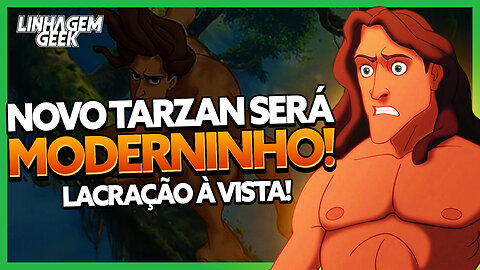 CHEIRA A LACRAÇÃO! NOVO TARZAN TERÁ LENTES MODERNAS