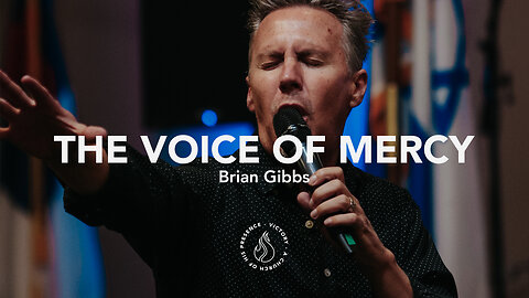 The Voice of Mercy | Brian Gibbs [July 29th, 2023]