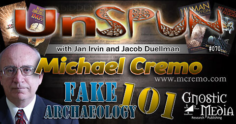 UnSpun 070 – Michael Cremo: “Fake Archaeology 101″