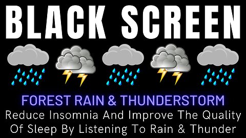Reduce Insomnia And Improve The Quality Of Sleep By Listening To Forest Rain & Thunder Before Bed