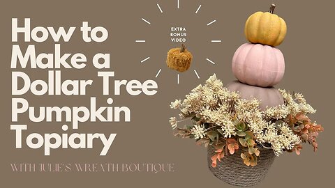Dollar Tree Fall Decor | Dollar Tree Pumpkin Topiary | How to Make a Fall Pumpkin | Dollar Tree DIY