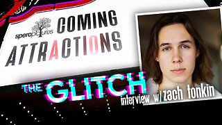 SPEROPICTURES | COMING ATTRACTIONS | THE GLITCH w/Zach Tonkin