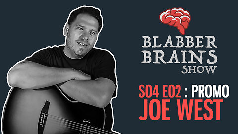 Blabber Brains Show - S04 E02 - Promo: Featuring Special Guest "The" Joe West