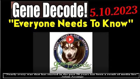 Gene Decode BREAKING 5.10.23 "Everyone Needs To Know"