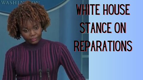 Karine Jean-Pierre on the White House's Reparations Stance Recent Video