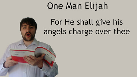 One man sings Elijah - For He shall give his angels charge over thee - Mendelssohn