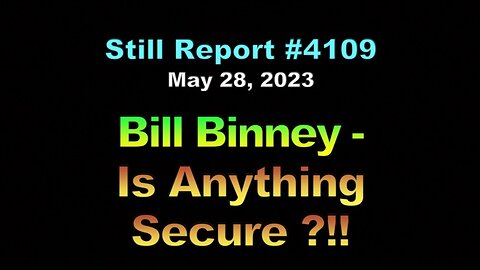 Bill Binney - Is Anything Secure ?!!, 4109