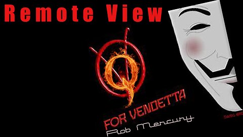 V for VENDETTA : REMOTE VIEW - Rob Mercury 19 Nov 2023