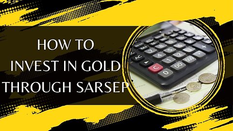 How to Invest in Gold through SARSEP
