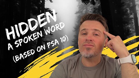 204. Hidden: A Spoken Word (Psa 10)