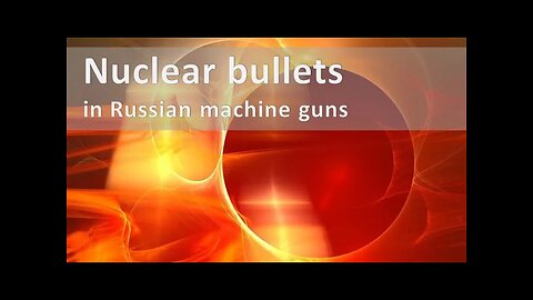 nuclear bullets for machine guns ?
