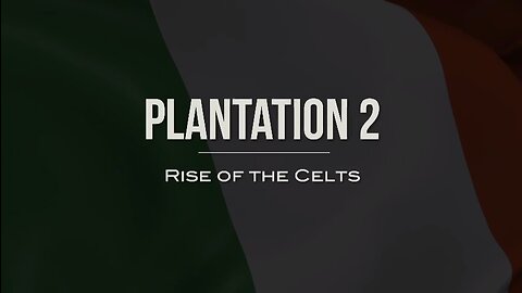 Plantation 2 - Rise Of The Celts Promo