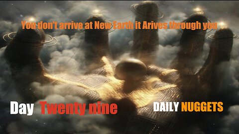 Daily Nuggets to Navigate The Great Awakening - Day 29