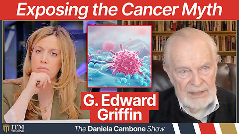 G. Edward Griffin: Why Big Pharma Doesn’t Want to Cure Cancer