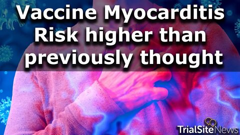 Study from Japan: COVID-19 Vaccines Myocarditis Risk higher than originally thought