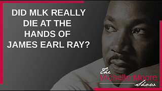 Did MLK Really Die at the Hands of James Earl Ray?