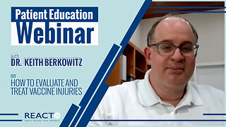 Patient Education Webinar: How to evaluate and treat vaccine injuries with Dr. Keith Berkowitz