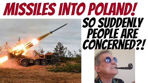 Missiles into Poland...NOW people get concerned?!