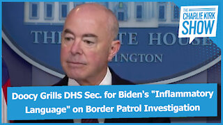 Doocy Grills DHS Sec. for Biden's "Inflammatory Language" on Border Patrol Investigation