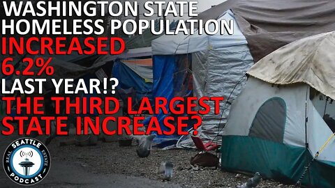 Report: Washington State Homelessness Increased 6.2% | Seattle Real Estate Podcast
