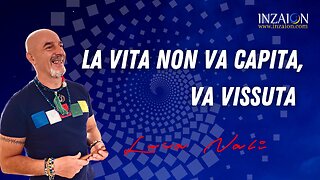 LA VITA NON VA CAPITA, VA VISSUTA - Luca Nali