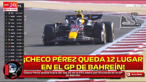 Checo Pérez queda fuera del top 10 en la FP1 lidera por Daniel Ricciardo en el GP de Bahréin