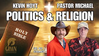 Kevin Hoyt and Pastor Michael: Religion & Politics