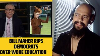 Bill Maher rips Democrats over woke education Reaction