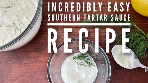 Try this Incredibly Easy Southern Tartar Sauce Recipe!