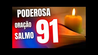 PODEROSA ORAÇÃO DO SALMO 91 PARA QUEBRA DE TODOS OS MALES