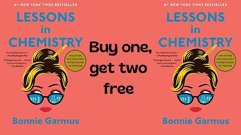 Lessons in Chemistry: A Novel Kindle Edition, Buy one, get two free.