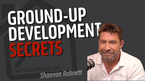 Ground-Up REI Secrets: Don't Miss This Mastermind Insight! w/ Shannon Robnett