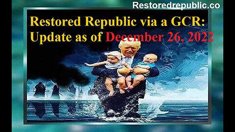 Restored Republic via a GCR Update as of December 26, 2022
