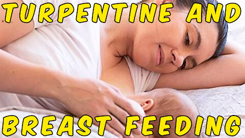Taking Turpentine For Healing Whilst Breastfeeding