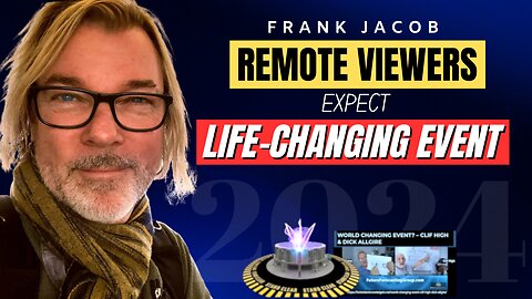Remote Viewers Everywhere Expect Life-Changing Event Coming Soon! Frank Jacob Interview