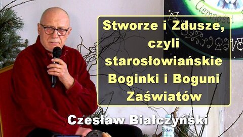 Stworze i Zdusze, czyli staroslowianskie Boginki i Boguni Zaswiatow - Czeslaw Bialczynski