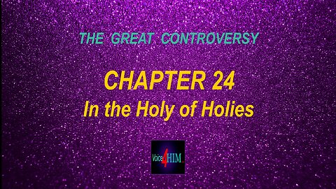 The Great Controversy - CHAPTER 24 - In the Holy of Holies