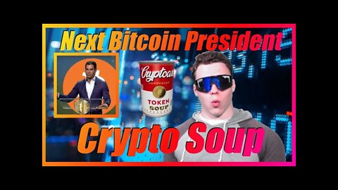 Our Next Bitcoin President? Australia Bitcoin ETF Next Week! : Crypto Soup🥣