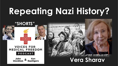 V-Shorts with Vera Sharav: Repeating Nazi History?