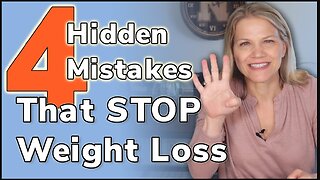 4 Hidden Dieting Mistakes That Stop Weight Loss