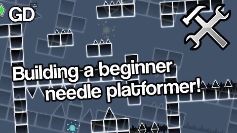 Building a beginner needle platformer! (GD)