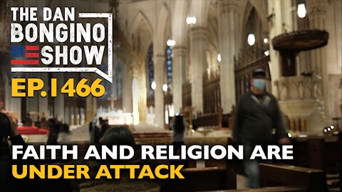 Ep. 1466 Faith and Religion are Under Attack