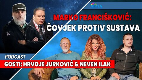PODCAST "MARKO FRANCIŠKOVIĆ: ČOVJEK PROTIV SUSTAVA" / GOSTI: HRVOJE JURKOVIĆ, NEVEN ILAK / AP#10