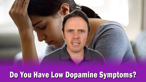 Do You Have Low Dopamine Symptoms?