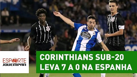 Corinthians Sub-20 leva 7 a 0 na Espanha e é DETONADO!