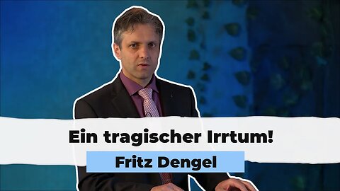 Ein tragischer Irrtum! # Fritz Dengel # Predigt